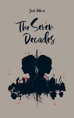 The Seven Decades - Jack Palmer - cover