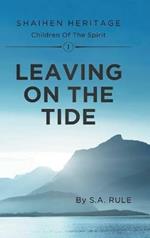 Leaving On The Tide: Shaihen Heritage Children Of The Spirit Volume I