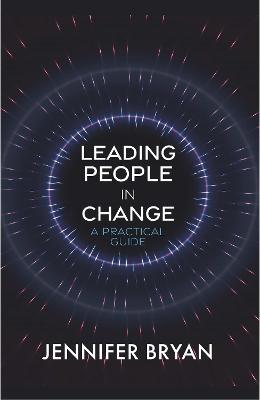 Leading People in Change: A Practical Guide - Jennifer Bryan - cover