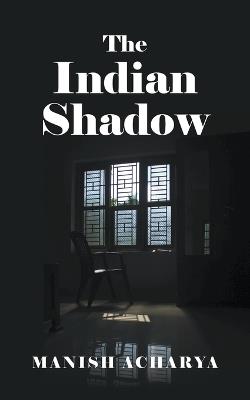 The Indian Shadow - Manish Acharya - cover