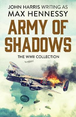 Army of Shadows: The WWII Collection - Max Hennessy - cover