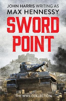 Swordpoint: The WWII Collection - Max Hennessy - cover