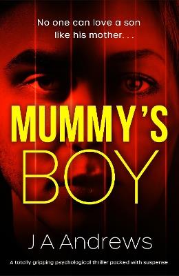 Mummy's Boy - JA Andrews - cover