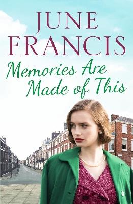 Memories Are Made of This: A tale of love and heartache in 1950s Liverpool - June Francis - cover