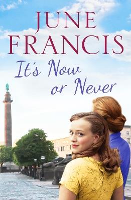 It's Now or Never: A gripping saga of family and secrets - June Francis - cover