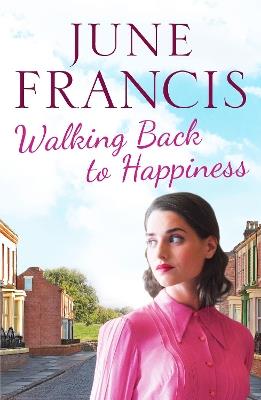 Walking Back to Happiness: A gripping saga of love and family life in 1960s Liverpool - June Francis - cover