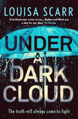 Under a Dark Cloud: A compulsive British detective crime thriller - Louisa Scarr - cover