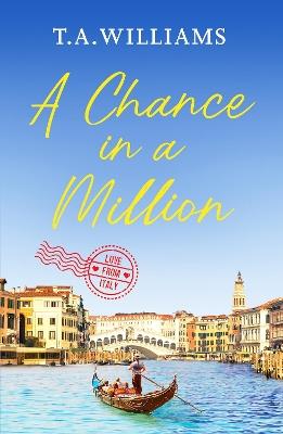 A Chance in a Million: A delightful, heartfelt love story to escape with - T.A. Williams - cover