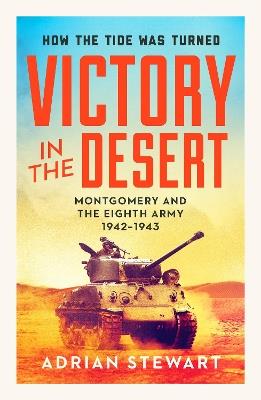 Victory in the Desert: Montgomery and the Eighth Army 1942-1943 - Adrian Stewart - cover