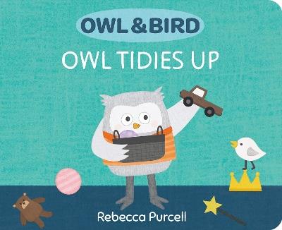 Owl & Bird: Owl Tidies Up - Rebecca Purcell - cover