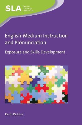 English-Medium Instruction and Pronunciation: Exposure and Skills Development - Karin Richter - cover