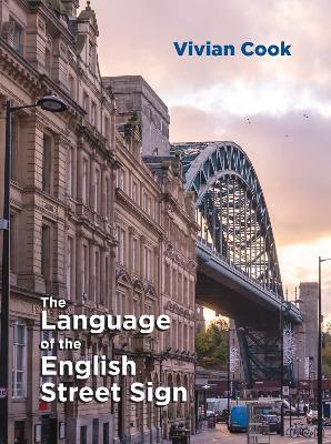 The Language of the English Street Sign - Vivian Cook - cover