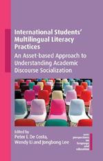 International Students' Multilingual Literacy Practices: An Asset-based Approach to Understanding Academic Discourse Socialization