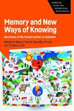 Memory and New Ways of Knowing: Narratives of the Armed Conflict in Colombia