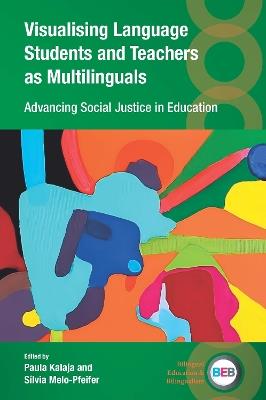 Visualising Language Students and Teachers as Multilinguals: Advancing Social Justice in Education - cover