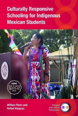 Culturally Responsive Schooling for Indigenous Mexican Students - William Perez,Rafael Vásquez - cover