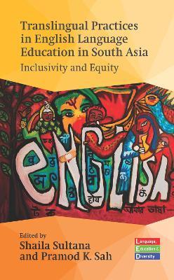 Translingual Practices in English Language Education in South Asia: Inclusivity and Equity - cover
