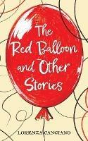 Libro in inglese The Red Balloon and Other Stories  - Lorenza Cangiano