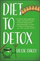 Diet to Detox - Dr Ese Stacey - cover