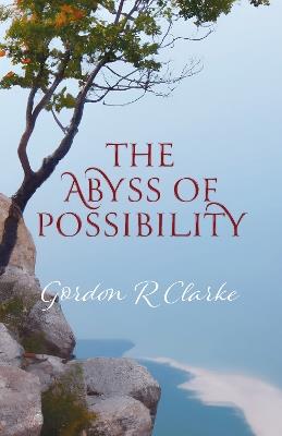 The Abyss of Possibility - Gordon R Clarke - cover