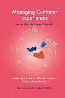 Managing Customer Experiences in an Omnichannel World: Melody of Online and Offline Environments in the Customer Journey - cover