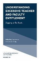 Understanding Excessive Teacher and Faculty Entitlement: Digging at the Roots