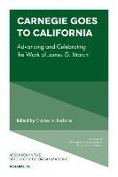 Carnegie goes to California: Advancing and Celebrating the Work of James G. March - cover
