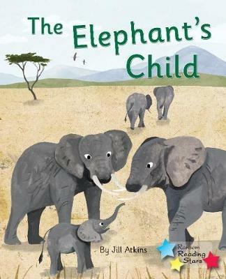 The Elephant's Child: Phonics Phase 5 - Jill Atkins,Atkins Jill - cover
