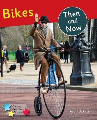 Bikes Then and Now: Phonics Phase 5 - Jill Atkins,Atkins Jill - cover