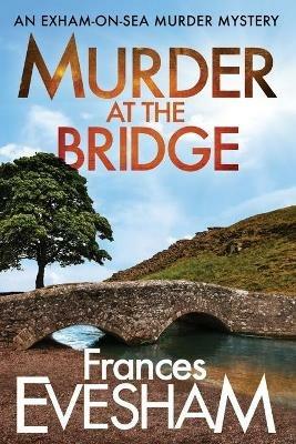 Murder at the Bridge - Frances Evesham - cover
