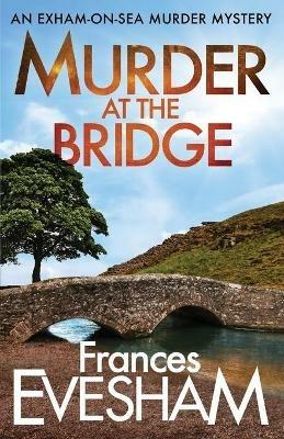 Murder at the Bridge - Frances Evesham - cover