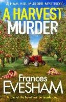 A Harvest Murder: A cozy crime murder mystery from bestseller Frances Evesham - Frances Evesham - cover