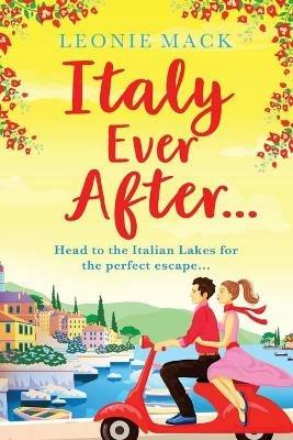 Italy Ever After: A sizzling romantic read - Leonie Mack - cover