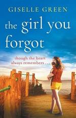 The Girl You Forgot: An emotional, gripping novel of love, loss and hope