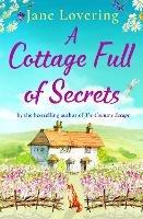 A Cottage Full of Secrets: Escape to the country for the perfect uplifting read