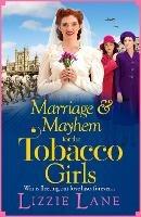 Marriage and Mayhem for the Tobacco Girls: The BRAND NEW page-turning historical saga from Lizzie Lane