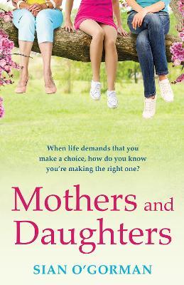 Mothers and Daughters: A beautiful Irish uplifting family drama of love, life and destiny - Sian O'Gorman - cover