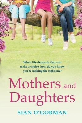 Mothers and Daughters: A beautiful Irish uplifting family drama of love, life and destiny - Sian O'Gorman - cover