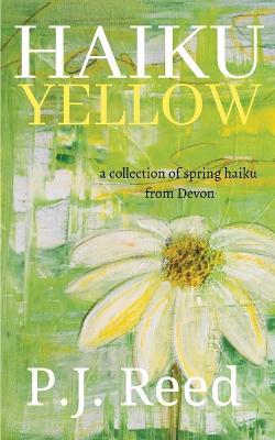 Haiku Yellow - P J Reed - cover