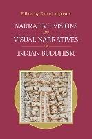 Narrative Visions and Visual Narratives in Indian Buddhism - cover