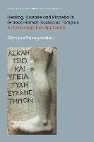 Healing, Disease and Placebo in Graeco-Roman Asclepius Temples: A Neurocognitive Approach