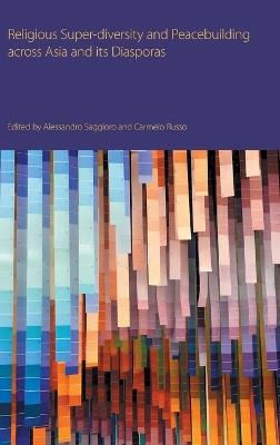 Religious Super-diversity and Peacebuilding across Asia and its Diasporas - cover