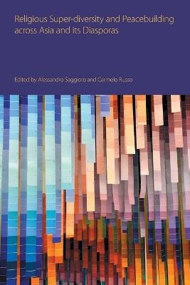 Religious Super-diversity and Peacebuilding across Asia and its Diasporas - cover