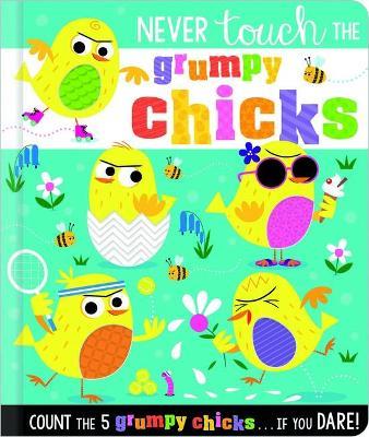 Never Touch the Grumpy Chicks - Rosie Greening,Make Believe Ideas - cover