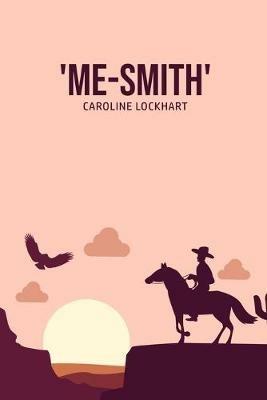 'Me-Smith' - Caroline Lockhart - cover
