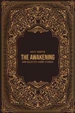 The Awakening: and Selected Short Stories