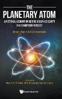 Libro in inglese Planetary Atom, The: A Fictional Account Of George Adolphus Schott The Forgotten Physicist  - Jean-patrick Connerade