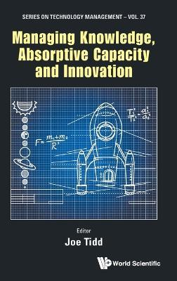 Managing Knowledge, Absorptive Capacity And Innovation - cover