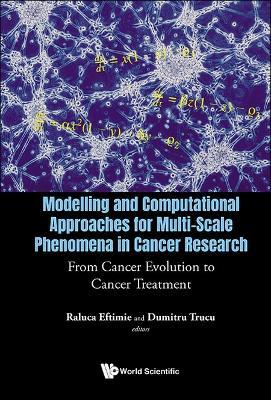Modelling And Computational Approaches For Multi-scale Phenomena In Cancer Research: From Cancer Evolution To Cancer Treatment - cover