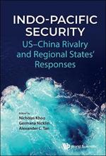 Indo-pacific Security: Us-china Rivalry And Regional States' Responses